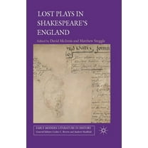 Early Modern Literature in History Lost Plays in Shakespeare's England, (Paperback)