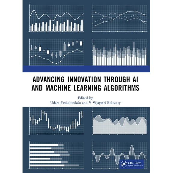Advancing Innovation Through AI and Machine Learning Algorithms, (Paperback)
