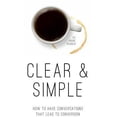 thumbnail image 1 of Pre-Owned Clear & Simple: How to Have Conversations That Lead to Conversion (Paperback) 1928144969 9781928144960, 1 of 1