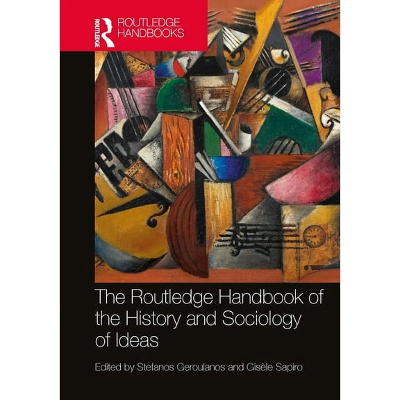 The Routledge Handbook of the History and Sociology of Ideas, (Paperback)