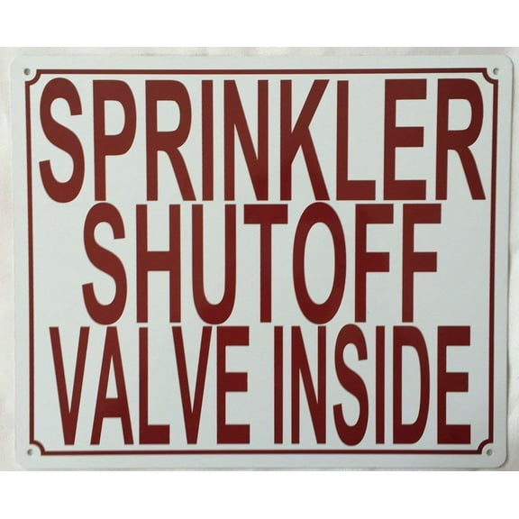 Sprinkler Shutoff Valve Inside Sign, Aluminum, 10" x 12" RUST FREE