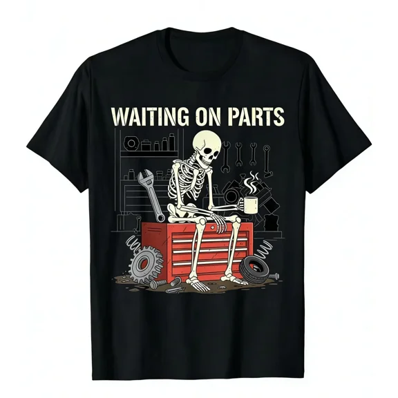Waiting On Parts Funny Skeleton Auto Mechanic Technician T-Shirt For Men Women Couple | Trendy Tops Short Sleeve, Street Style, Comfort Tee, Casual Summer Tee, Must-Have Fashionable Tee