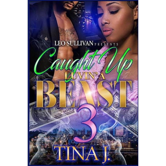 Caught Up Luvin' A Beast 3 (Paperback) by Tina J