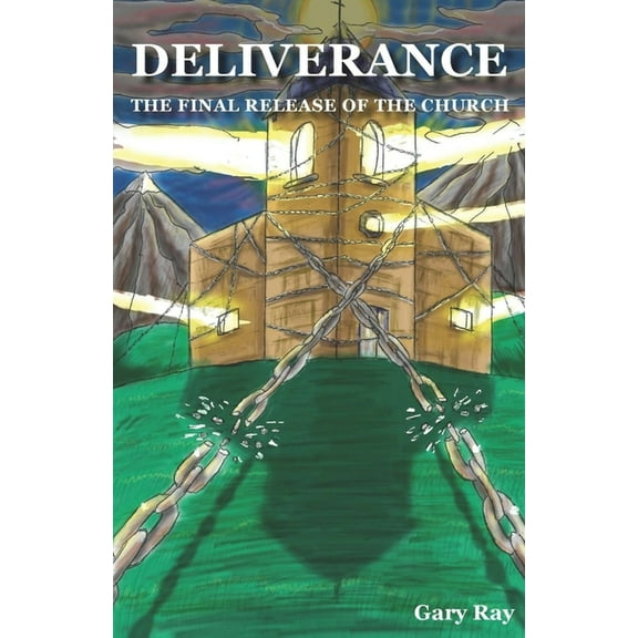 Deliverance: The Final Release of the Church, (Paperback)