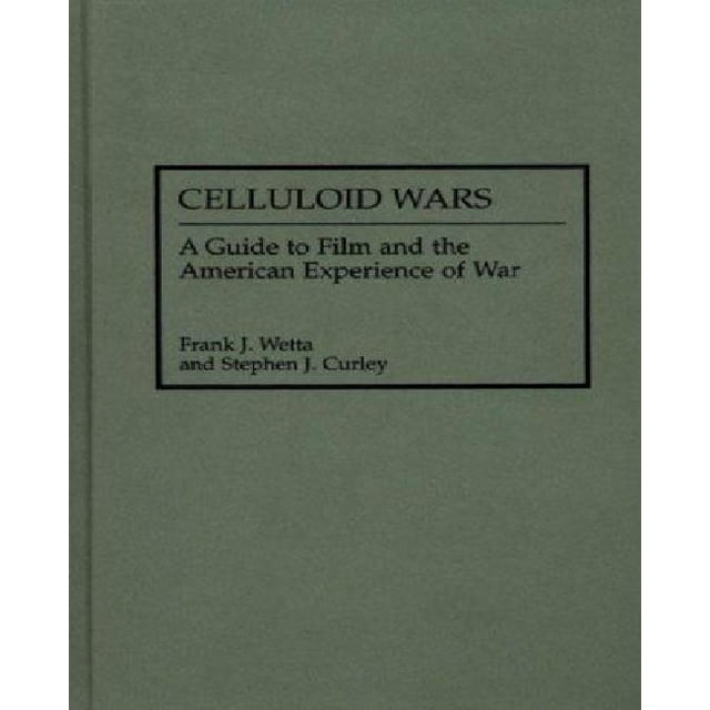 Celluloid Wars : Guide du Film et de l'Expérience Américaine de la Guerre