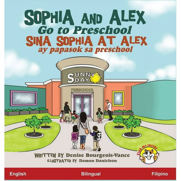 Sophia and Alex / Sina Sophia at Alex Sophia and Alex Go to Preschool: Sina Sophia at Alex ay papasok sa preschool, Book 1, (Hardcover)