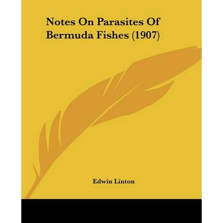 - Notes on Parasites of Bermuda Fishes (1907)