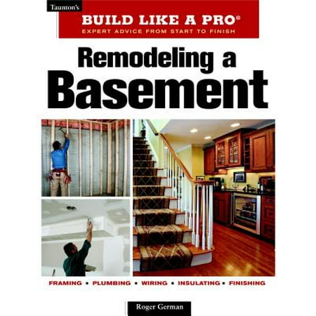 Remodeling a Basement : Revised Edition (Best Way To Finish A Basement)