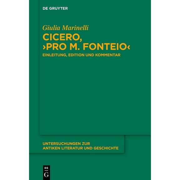 Untersuchungen Zur Antiken Literatur Und Cicero, >Pro M. Fonteio: Einleitung, Edition Und Kommentar, Book 160, (Hardcover)