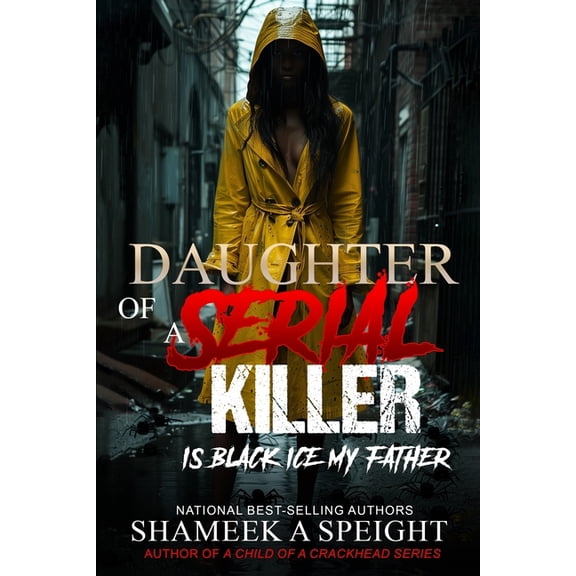 Daughter of a Serial Killer Daughter of a Serial Killer: Is Black Ice My Father, Book 1, (Paperback)