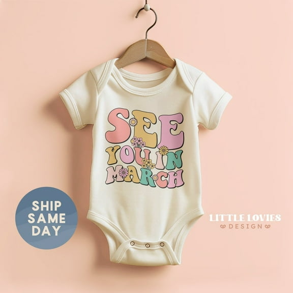 See You In March Onesies, June Pregnancy Announcement, Baby Coming Soon Bodysuit, Baby Shower Gift, Cute Baby Onesie, BABY BODYSUIT LAT 4424