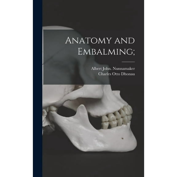 Anatomy and Embalming;, (Hardcover)
