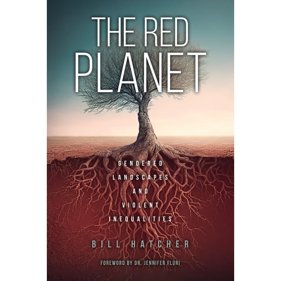 Pre-Owned The Red Planet: Gendered Landscapes and Violent Inequalities (Paperback) by Bill Hatcher, Dr. Jennifer Fluri, Dr. Jean Alger
