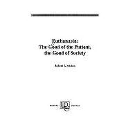 Pre-Owned Euthanasia : The Good of the Patient, the Good of Society 9781555720179 Used