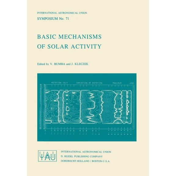 International Astronomical Union Symposi Basic Mechanisms of Solar Activity, Book 71, (Paperback)