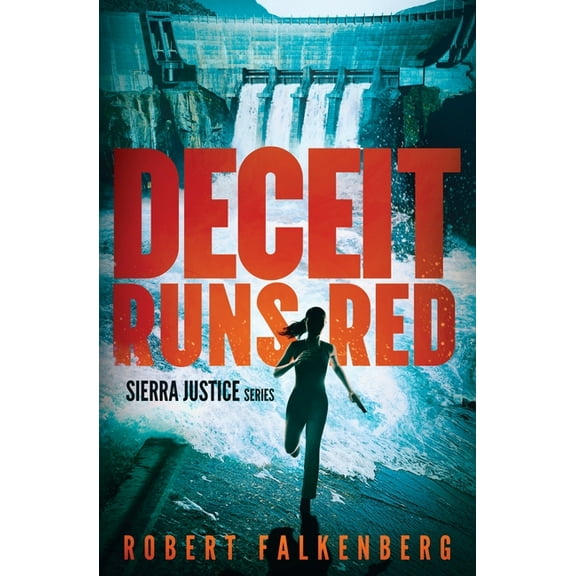 Deceit Runs Red: Sierra Justice Series, (Paperback)