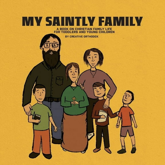 My Saintly Family: A Book About a Traditional Orthodox Family, (Paperback)