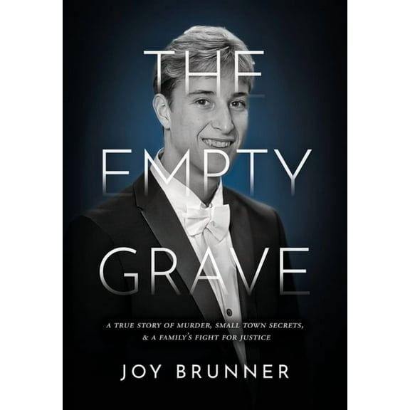 The Empty Grave: A True Story of Murder, Small Town Secrets, & A Family's Fight for Justice, (Hardcover)