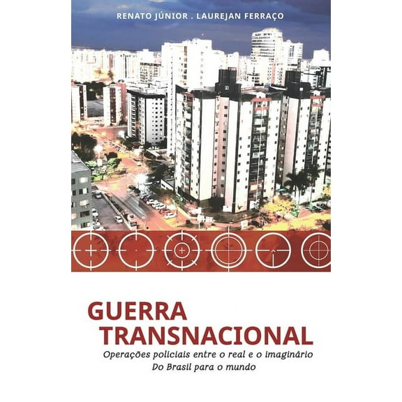 Série Guerra: Guerra Transnacional : Operações policiais entre o real e o imaginário - do Brasil para o mundo (Series #2) (Paperback)