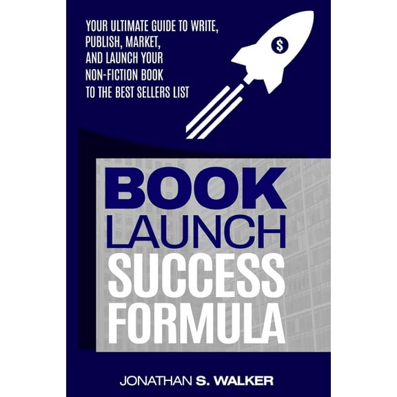 Book Launch Success Formula: Sell Like Crazy (Sales and Marketing), (Paperback)