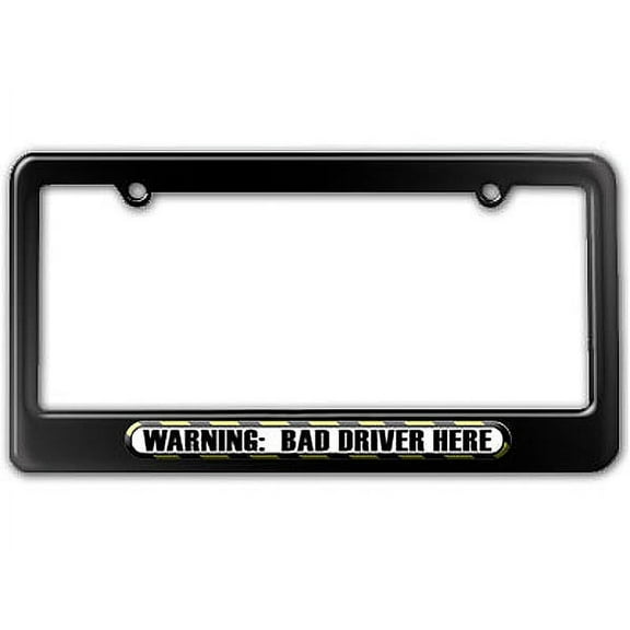 Warning, Bad Driver Here - Funny License Plate Frame