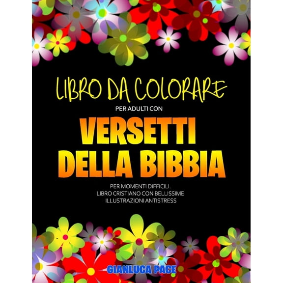 Libro Da Colorare Per Adulti Con Versetti Della Bibbia per Momenti Difficili: Libro Cristiano Con Bellissime Illustrazioni Antistress (Paperback)