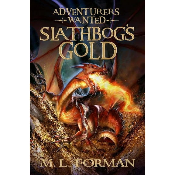 Adventurers Wanted Slathbog's Gold: Volume 1, Book 1, (Paperback)