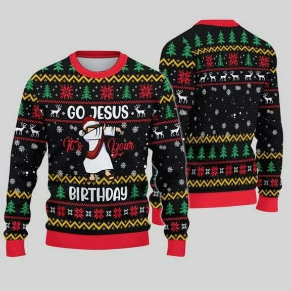 2025 Christmas Go Jesus It’s Your Birthday Ugly Sweatshirt