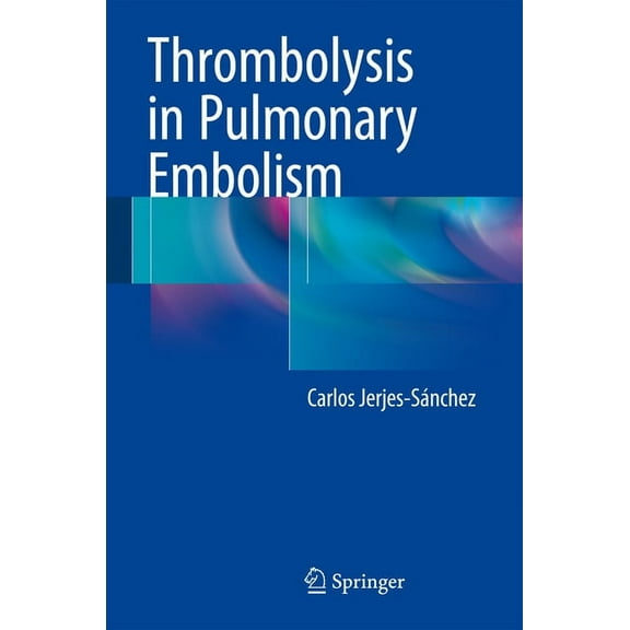 Thrombolysis in Pulmonary Embolism, (Hardcover)