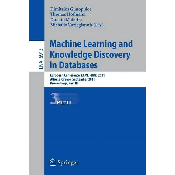 Machine Learning and Knowledge Discovery in Databases: European Conference, ECML PKDD 2010, Athens, Greece, September 5-, (Paperback)