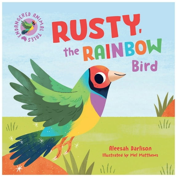 Endangered Animals Rusty, the Rainbow Bird, (Hardcover)