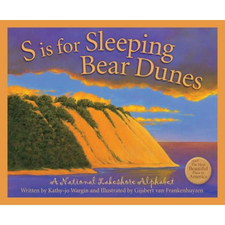 S Is for Sleeping Bear Dunes : A National Lakeshore (Best Camping Near Sleeping Bear Dunes)