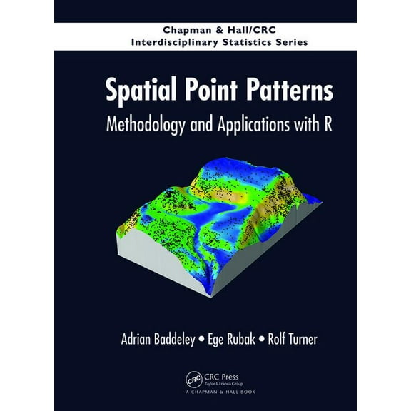 Chapman & Hall/CRC Interdisciplinary Sta Spatial Point Patterns: Methodology and Applications with R, (Hardcover)
