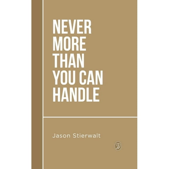 Never More Than You Can Handle, (Hardcover)