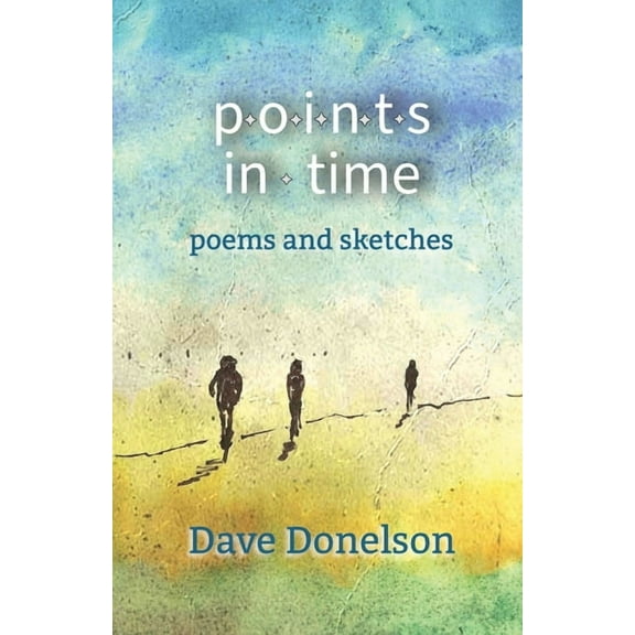 Points In Time: Poems & Sketches, (Paperback)