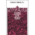thumbnail image 1 of Pre-Owned Magisterium: Teaching Authority in the Catholic Church (Paperback) 0809125773 9780809125777, 1 of 1