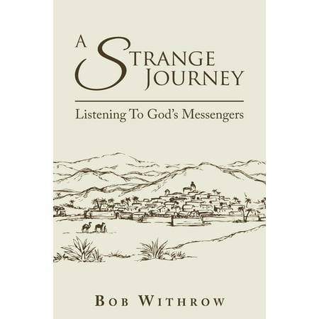 - A Strange Journey : Listening to God's Messengers