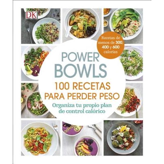 Pre-Owned Power Bowls (Spanish): 100 Recetas Para Perder Peso (Hardcover) 146547174X 9781465471741