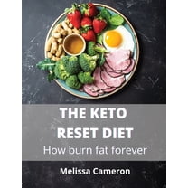 The Keto Reset Diet : How burn fat forever (Paperback)