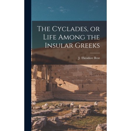 The Cyclades, or Life Among the Insular Greeks, (Hardcover)