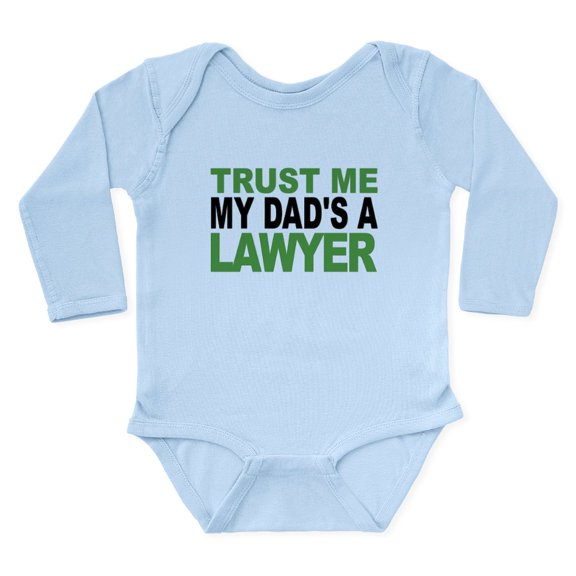 CafePress - Trust Me My Dads A Lawyer Body Suit - Long Sleeve Cotton Baby Bodysuit