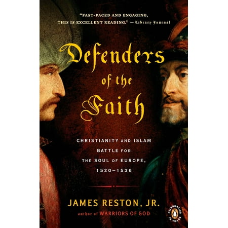 Defenders of the Faith : Christianity and Islam Battle for the Soul of Europe, (Best Defenders In History)