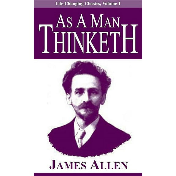 Life-Changing Classics As a Man Thinketh, (Paperback)