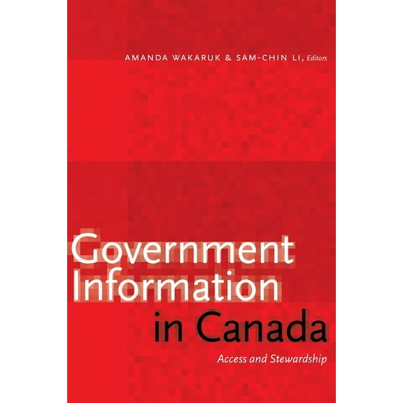 Government Information in Canada: Access and Stewardship (Paperback)