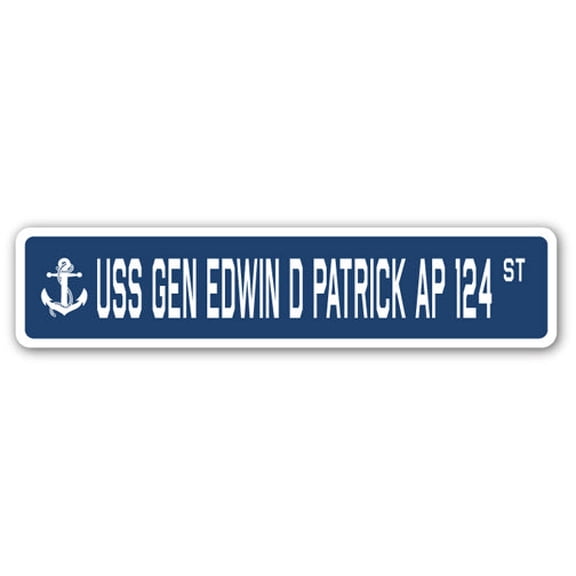 USS GEN EDWIN D PATRICK AP 124 Street Sign us navy ship veteran sailor gift