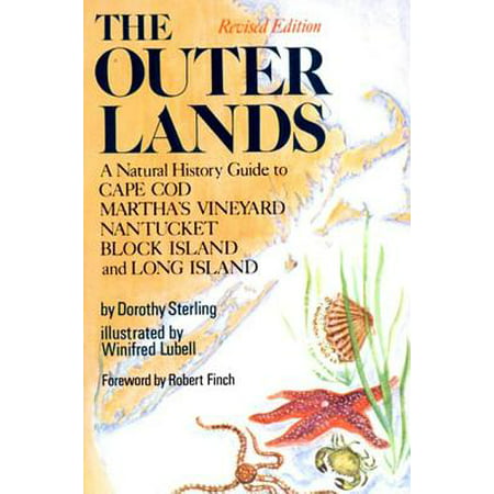 The Outer Lands: A Natural History Guide to Cape Cod, Martha's Vineyard, Nantucket, Block Island, and Long Island -