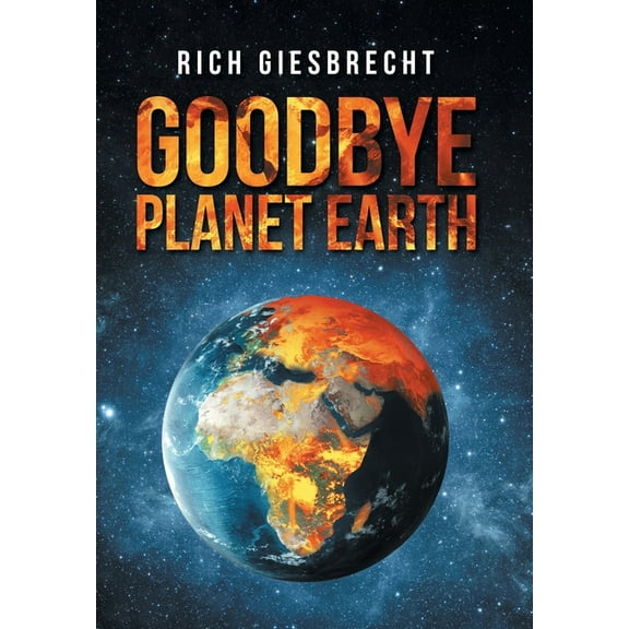 Goodbye Planet Earth (Hardcover)