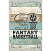 Im better than you at fantasy basketball funny brackets bet sport White Wall Art Decor Funny Gift