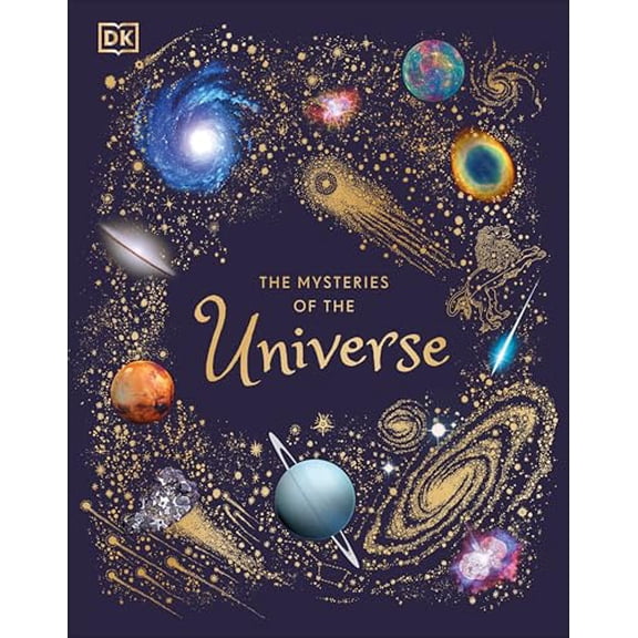 Pre-Owned The Mysteries of the Universe: Discover the Best-Kept Secrets of Space (DK Children's Anthologies), 9781465499332, 1465499334, Hardcover, International Edition edition