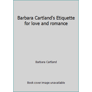 Barbara Cartland's Etiquette for love and romance [Paperback - Used]